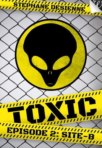 Couverture du livre « Toxic t.2 ; site-B » de Desienne Stephane aux éditions Walrus