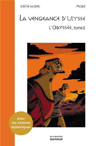 Couverture du livre « L'Odyssée t.2 ; la vengeance d'Ulysse » de Wolek Katia et Moke aux éditions La Martiniere Jeunesse
