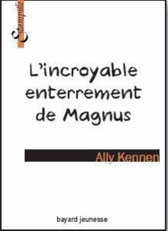 Couverture du livre « L'incroyable enterrement de Magnus » de Ally Kennen aux éditions Bayard Jeunesse
