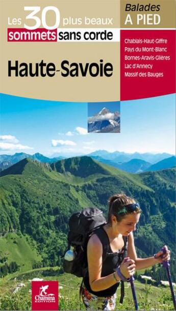 Couverture du livre « Haute-savoie les 30 plus beaux sommets sans corde » de  aux éditions Chamina