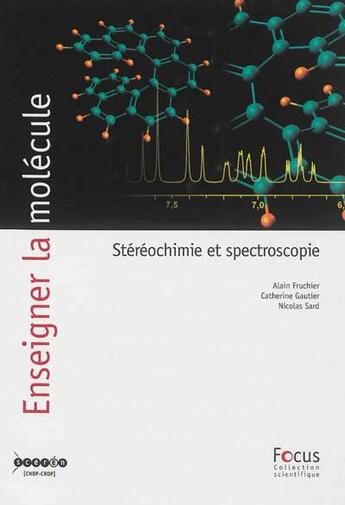 Couverture du livre « Enseigner la molécule : stéréochimie et spectroscopie » de  aux éditions Crdp De Grenoble