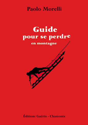 Couverture du livre « Guide pour se perdre en montagne » de Paolo Morelli aux éditions Guerin