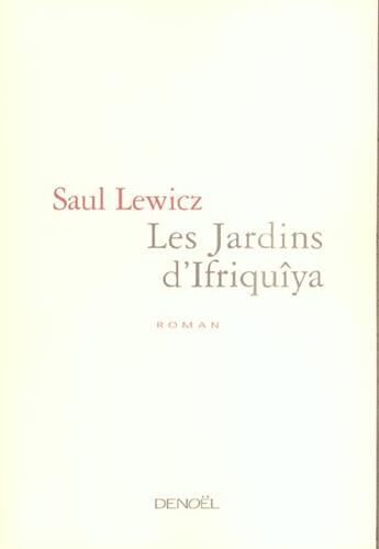 Couverture du livre « Les jardins d'ifriquiya » de Saul Lewicz aux éditions Denoel