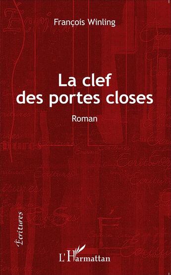 Couverture du livre « Clef des portes closes » de Francois Winling aux éditions L'harmattan