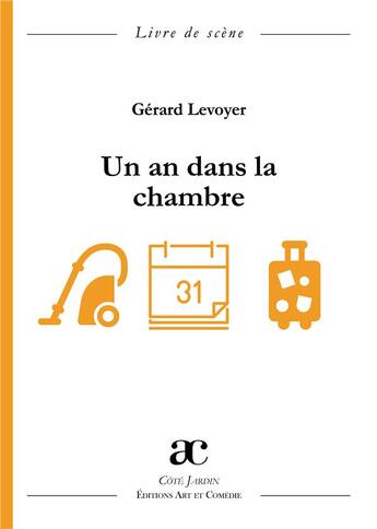 Couverture du livre « Un an dans la chambre » de Gerard Levoyer aux éditions Art Et Comedie