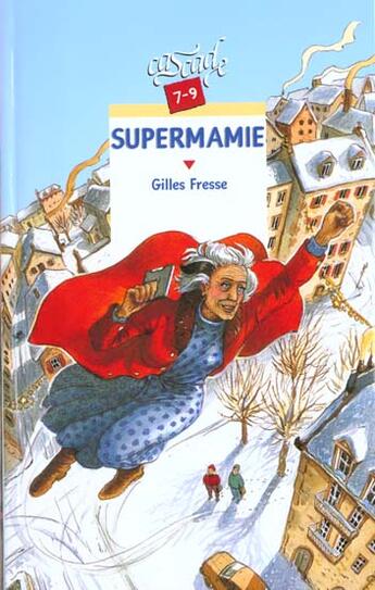 Couverture du livre « Supermamie » de Gilles Fresse aux éditions Rageot
