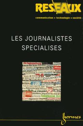 Couverture du livre « Les journalistes specialises revue reseaux n 111 2002 » de Erik Neveu aux éditions Hermes Science Publications