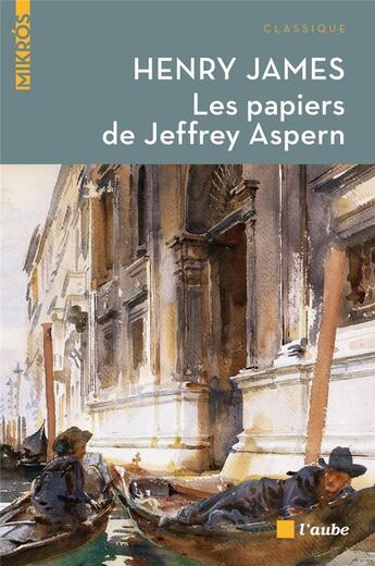 Couverture du livre « Les papiers de Jeffrey Aspern » de Henry James aux éditions Editions De L'aube