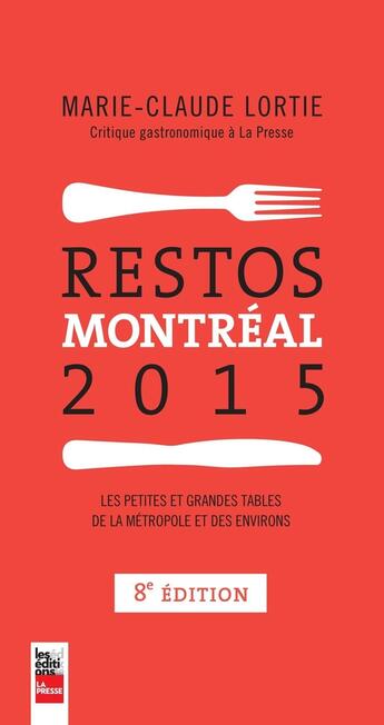 Couverture du livre « Restos Montréal 2015 » de Marie-Claude Lortie aux éditions Les Editions La Presse