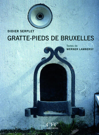 Couverture du livre « Gratte-pieds de Bruxelles » de Didier Serplet et Werner Lambersy aux éditions Cfc