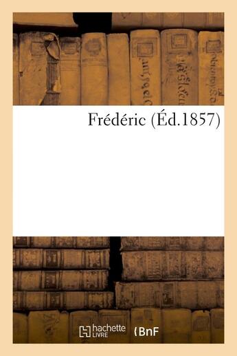Couverture du livre « Frederic » de  aux éditions Hachette Bnf