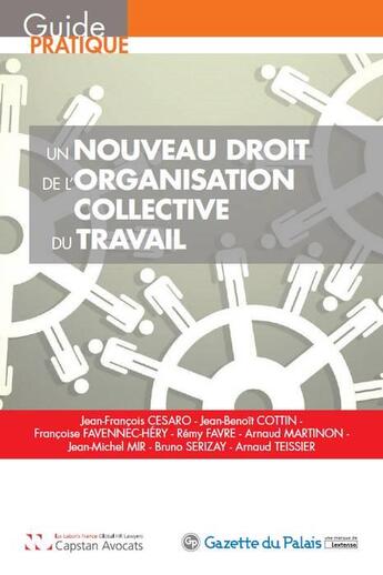 Couverture du livre « Un nouveau droit de l'organisation collective du travail » de  aux éditions La Gazette Du Palais