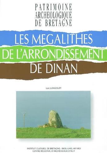 Couverture du livre « Les mégalithes de l'arrondissement de Dinan » de Loic Langouet aux éditions Icb