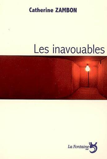 Couverture du livre « Les inavouables » de Catherine Zambon aux éditions La Fontaine