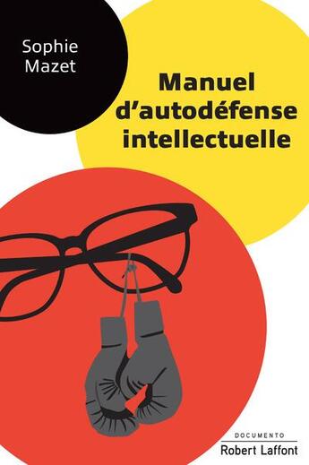 Couverture du livre « Manuel d'autodéfense intellectuelle » de Sophie Mazet aux éditions Robert Laffont