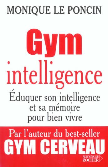 Couverture du livre « Gym intelligence - eduquer son intelligence et sa memoire pour bien vivre » de Le Poncin aux éditions Rocher