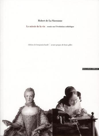 Couverture du livre « Le miroir de la vie ; essais sur l'evolution esthétique » de Robert De La Sizeranne aux éditions Biro & Cohen