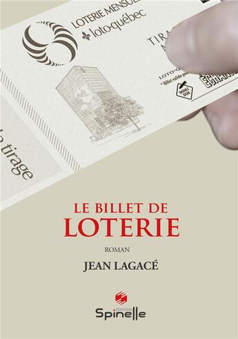 Couverture du livre « Le billet de loterie » de Jean Lagace aux éditions Spinelle