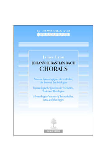 Couverture du livre « Johann Sebastian Bach ; chorals » de James Lyon aux éditions Beauchesne