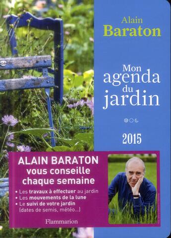 Couverture du livre « Mon agenda du jardin 2015 » de Alain Baraton aux éditions Flammarion
