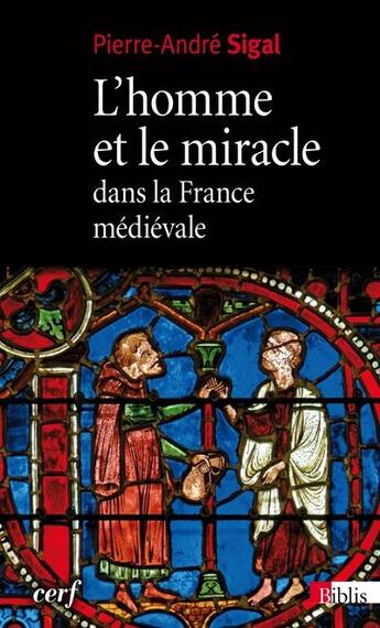 Couverture du livre « L'homme et le miracle dans la France médiévale » de Pierre-Andre Sigal aux éditions Cnrs