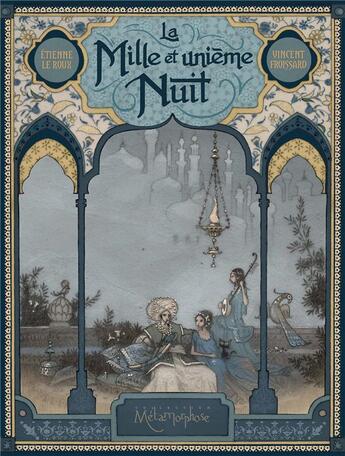 Couverture du livre « La mille et unième nuit » de Etienne Leroux et Vincent Froissart aux éditions Soleil