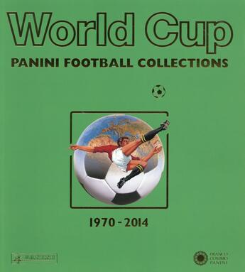 Couverture du livre « World cup ; Panini football collections ; 1970-2014 » de  aux éditions Panini