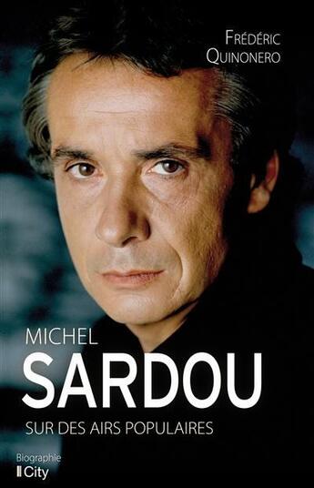 Couverture du livre « Michel Sardou, sur des airs populaires » de Frederic Quinonero aux éditions City