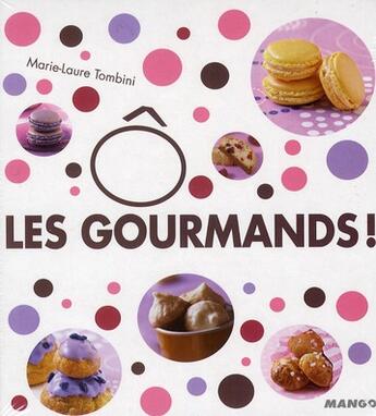 Couverture du livre « Ô les gourmands ! » de Marie-Laure Tombini aux éditions Mango