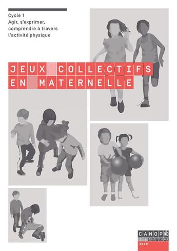 Couverture du livre « Jeux collectifs en maternelle ; agir, s'exprimer, comprendre à travers l'activité physique » de  aux éditions Crdp De Poitiers