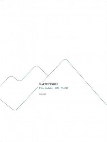 Couverture du livre « Feuilles du Nord » de Martin Wable aux éditions L'echappee Belle