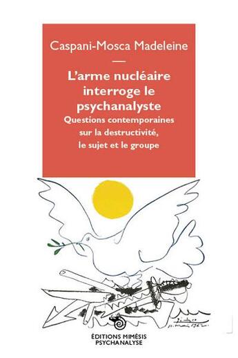Couverture du livre « L'arme nucléaire interroge le psychanalyste » de Madeleine Caspani-Mosca aux éditions Mimesis