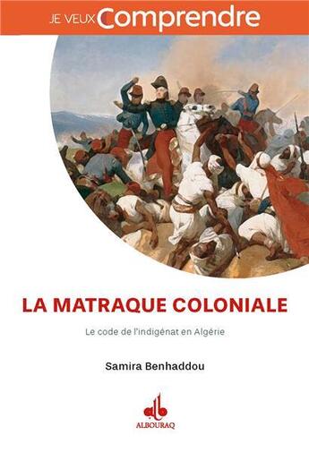 Couverture du livre « La matraque coloniale ; le code de l'indigenat en Algérie » de Samira Benhaddou aux éditions Albouraq