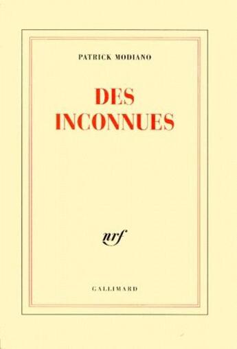 Couverture du livre « Des inconnues » de Patrick Modiano aux éditions Gallimard