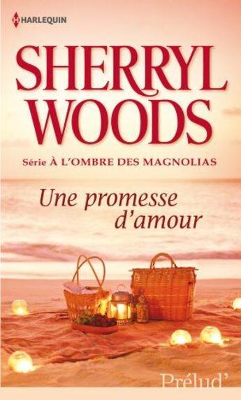 Couverture du livre « Une promesse d'amour » de Sherryl Woods aux éditions Harlequin