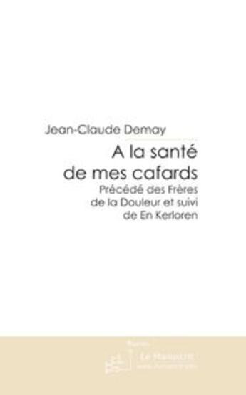 Couverture du livre « À la santé de mes cafards » de Demay-J aux éditions Editions Le Manuscrit