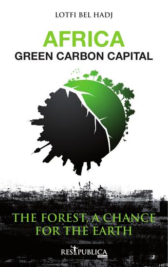 Couverture du livre « Africa, green carbon capital » de Lotfi Bel Hadj aux éditions Res Publica