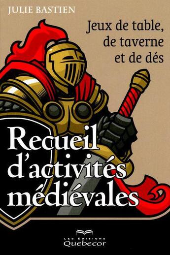 Couverture du livre « Recueil d'activités médiévales » de Julie Bastien aux éditions Quebecor