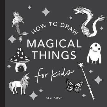 Couverture du livre « Unicorns and magic : how to draw books for kids » de Alli Koch aux éditions Random House Us