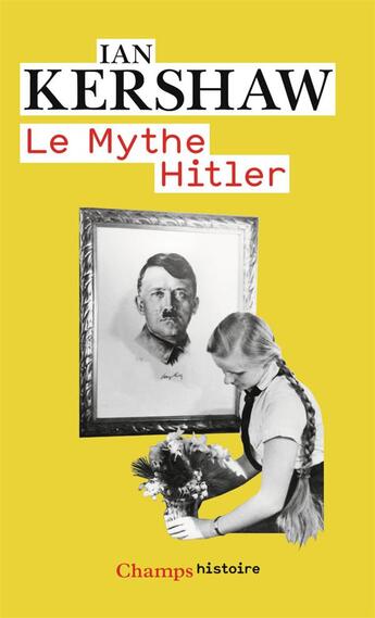 Couverture du livre « Le mythe Hitler » de Ian Kershaw aux éditions Flammarion