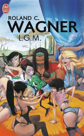 Couverture du livre « L.G.M. » de Roland C. Wagner aux éditions J'ai Lu