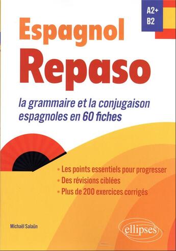 Couverture du livre « Espagnol : repaso A2+-B2 ; la grammaire et la conjugaison espagnoles en 60 fiches » de Michael Salaun aux éditions Ellipses