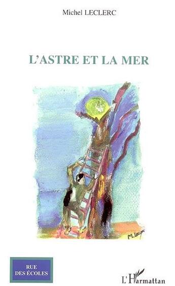Couverture du livre « L'Astre et la mer » de Michel Leclerc aux éditions L'harmattan