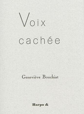 Couverture du livre « Voix cachee » de Bouchiat Genevieve aux éditions Harpo & Editions