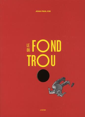 Couverture du livre « Le fond du trou » de Jean-Paul Eid aux éditions La Pasteque