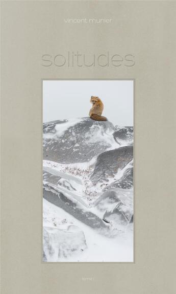 Couverture du livre « Solitudes i et ii » de Vincent Munier et Matthieu Ricard aux éditions Kobalann