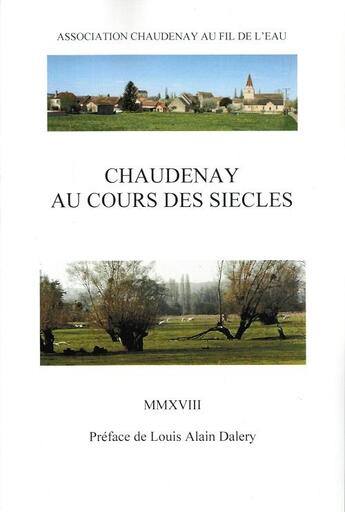 Couverture du livre « Chaudenay au cours des siècles » de Georges Richard aux éditions Chaudenay Au Fil De L'eau