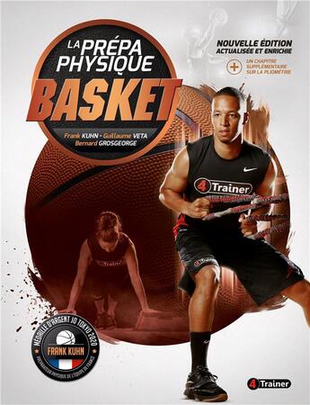 Couverture du livre « La prépa physique basket » de Bernard Grosgeorge et Frank Kuhn et Guillaume Veta aux éditions 4 Trainer