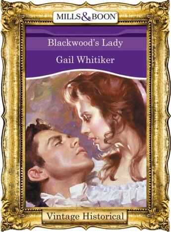 Couverture du livre « Blackwood's Lady (Mills & Boon Historical) » de Gail Whitiker aux éditions Mills & Boon Series