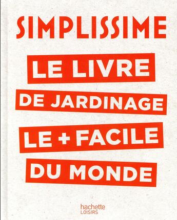 Couverture du livre « Simplissime : le livre de jardinage le + facile du monde » de Philippe Collignon aux éditions Hachette Pratique